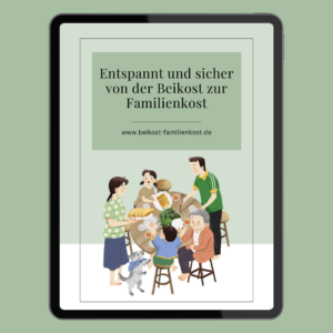 Entspannt von der Beikost zur Familienkost